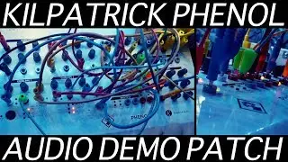 Kilpatrick PHENOL Audio Demo Patch (with notes!)  #TTNM