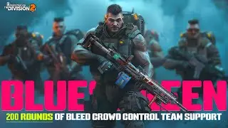 The Bluescreen LMG Buff! 200 Rounds of Chaos &ndash; Here's the Build You NEED for The Division 2 Season 2