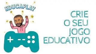 CRIE O SEU JOGO EDUCATIVO NO EDUCAPLAY - PARTE 1