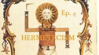 Ep 004 - Hermetecism
