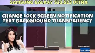 How to Change Lock Screen Notification Text Background Transparency on Samsung Galaxy S22,S23 Ultra