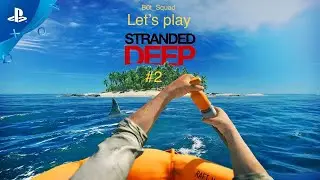 Stranded Deep PS4 Gameplay #2 - SHARK ATTACK! (CONSOLE EDITION)