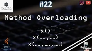 22 | Method Overloading in JAVA | How to Overload a Method | Key points of Method Overloading