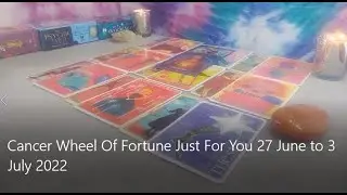 Cancer - Wheel Of Fortune Just For You, 27 June to 3 July 2022