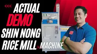 Actual DEMO ng SHIN NONG RICE MILL MACHINE