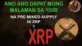 Ano ang Dapat mong Malaman sa 100 Billion Pre Mined Supply ni XRP?