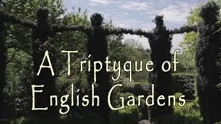 A Triptyque of English Gardens