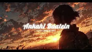 Ankahi Baatein ❤️‍🩹 (Sad Lofi Slowed + Reverb) | Unsaid Feelings Emotional Song