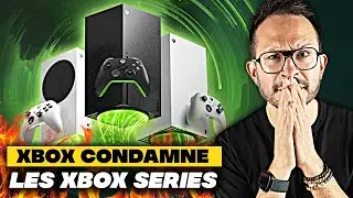 MAUVAISE NOUVELLE 😕 XBOX condamne la g&eacute;n&eacute;ration XBOX SERIES