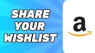 How to Share Your Amazon Wishlist (2026)