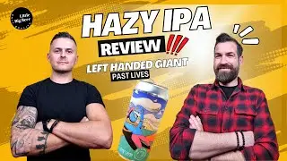 Reviewing Hazy IPA made by Left Handed Giant Brewery - Past Lives Beer #beer #beertalk #beerus