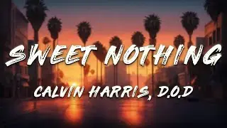 D.O.D, Calvin Harris, Florence Welch - Sweet Nothing (2025 Edit)   [ Lyrics ]