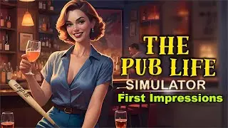 First Impressions! | A Pub Life Simulator Demo!