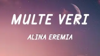 Alina Eremia - Multe veri (Versuri / Lyrics)
