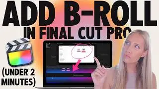🎬 Урок: Как добавить дополнительные кадры (B-Roll) в Final Cut Pro 12 (простой способ)