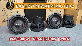 Qu&aacute; M&ecirc; Bass 27cm WATM MA-10D2. 3 Từ 175 Coil 75. C&ocirc;ng Suất RMS 800W Peak 1600W. Lu&ocirc;n Sẵn H&agrave;ng
