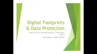 Digital Footprints, Net Etiquettes & Data Protection| CBSE XI Computer Science | CBSE TeckTalks