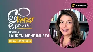 CONVERSAR &Eacute; PRECISO COM LAUREN  MENDINUETA