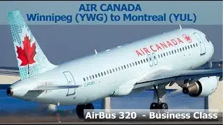 Air Canada - A320 - Winnipeg (YWG) to Montreal (YUL) - Business Class