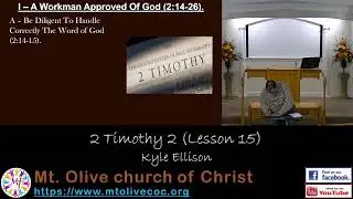 Bible Study: 2024-09-25 - Kyle Ellison - 2 Timothy 2 (Lesson 15)