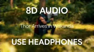 Avengers: Infinity War |Thor Arrives in Wakanda [8D USE HEADPHONES]
