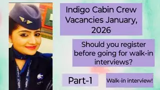 Indigo January,2026 cabin crew vacancies | Should you register before walk-in interview? 