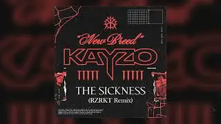KAYZO x GH&Oslash;STKID - THE SICKNESS (RZRKT Remix)