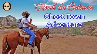 Real de Catorce - (Ghost Town Adventures)