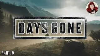 DAYS GONE Gameplay Walkthrough Part 9