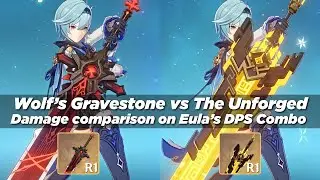 Genshin Impact - Wolf's Gravestone vs The Unforged - Damage comparison on Eula's DPS Combo