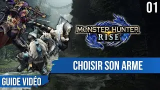 Guide Monster Hunter Rise - 01 : choisir son arme