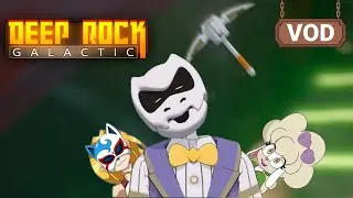 WE'RE RICH! WE'RE RICH! WE'RE RICH! | Deep Rock Galactic w/ AzurineFoxGlove & Whimsyyy
