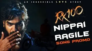 Nippai Ragile Song Promo | RX100 |  Kartikeya | Payal Rajput | Rahul Sipligunj
