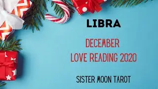 LIBRA Love Reading- Dec 2020- They Realize Their Mistakes and Want To Make Things Right With You