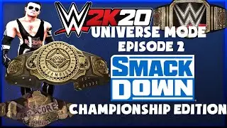 WWE 2K20 Universe Mode Ep. 2 | SmackDown Championship Edition