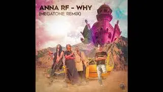 ANNA RF - Why (Megatone Remix)