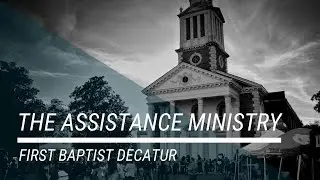 Assistance Ministry at First Baptist Church of Decatur