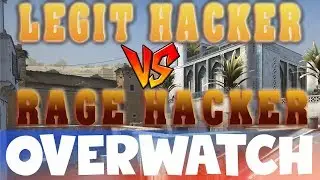 LEGIT Hacker VS RAGE Hacker CS:GO OVERWATCH
