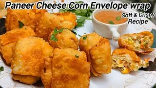 पनीर कॉर्न लिफाफा रैप  | Soft & Crispy Paneer Cheese Corn Envelope wrap Recipe