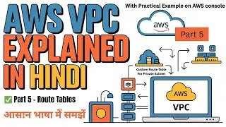 AWS VPC Route Table Explained in Hindi | AWS VPC Part 5 | Custom Route Table For Private Subnet