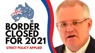 LATEST UPDATES ON AUSTRALIA BORDER RESTRICTION - AUSTRALIA BORDER SECURITY
