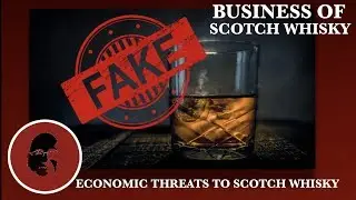 Episode 9: The Business of Scotch Whisky - Economic Threats to Scotch Whisky