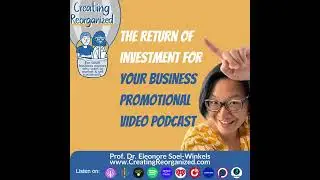 Is a video podcast to market your business worth your money? CreatingReorganized, Prof. Dr. Eleon...