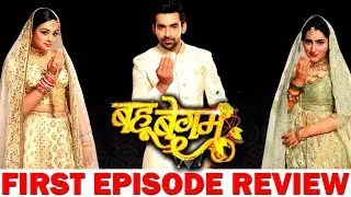 First Episode Review of BAHU BEGUM | Samiksha Jaiswal, Arjit Taneja