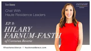Chat With Haute Residence Leaders: Episode 9 - Corcoran Reverie