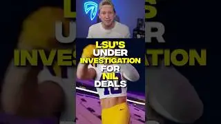 LSU&rsquo;s Under Investigation For NIL Deals 🐯