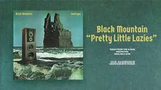Black Mountain - Pretty Little Lazies (Official Audio)