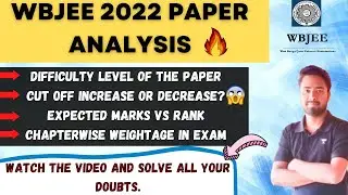 Wbjee 2022 Paper analysis|Wbjee 2022 answer key|Wbjee 2022 expected cut off?|Wbjee 2022 marksvs rank
