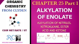 Alkylation of Enolate-Part 1||Oeganic Chemistry From Clyden|| CSIR NET,GATE,JAM CHEMISTRY