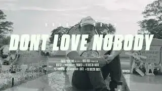 Kreole Trey- Don't Love Nobody (Official Video)